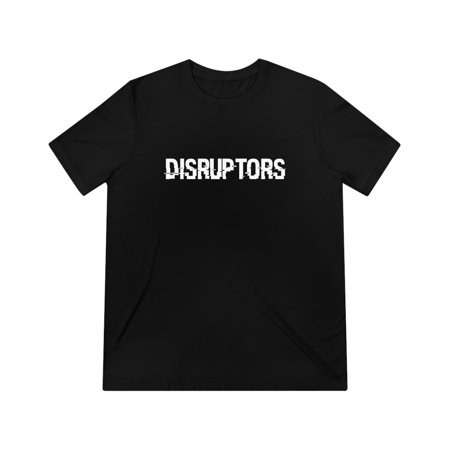 Disruptors unisex Tee- Triblend